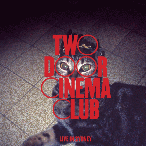 Two Door Cinema Club : Live in Sydney